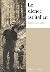 Couverture du livre Le silence est italien - Lorenzo Morello