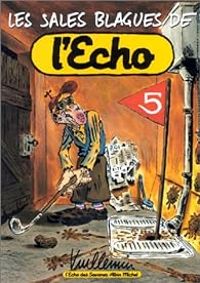 Couverture du livre Les Sales Blagues de l'Echo - Philippe Vuillemin