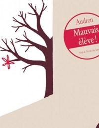 Couverture du livre Mauvais élève ! - Audren 