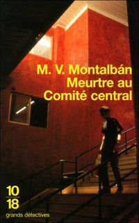 Manuel Vasquez Montalban - Meurtre au comité central