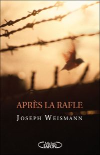 Joseph Weismann - Caroline Andrieu - Après la rafle