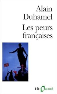 Couverture du livre Les peurs françaises - Alain Duhamel