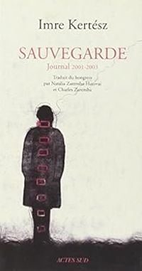 Couverture du livre Sauvegarde : Journal 2001-2003 - Imre Kertesz