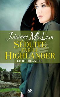 Couverture du livre Séduite par le Highlander - Julianne Maclean