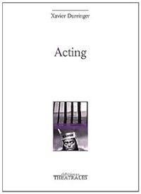 Xavier Durringer - Acting