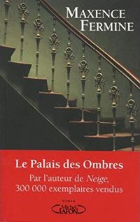 Maxence Fermine - Le palais des ombres