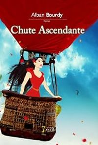 Couverture du livre Chute ascendante - Alban Bourdy