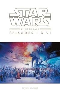 George Lucas - Star Wars - Intégrale - Épisodes I à VI 