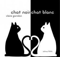 Couverture du livre Chat noir chat blanc - Claire Garralon