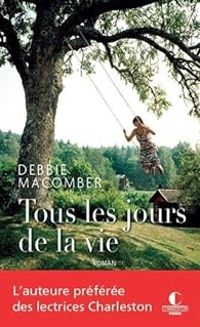 Debbie Macomber - Tous les jours de la vie