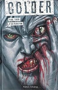 Couverture du livre Colder - Paul Tobin - Juan Ferreyra