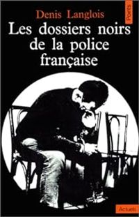 Couverture du livre Les Dossiers noirs de la justice française - Denis Langlois