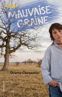 Couverture du livre Mauvaise graine - Orianne Charpentier