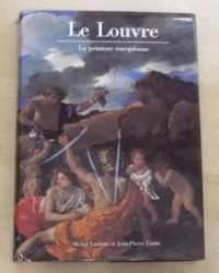 Michel Laclotte - Le louvre la peinture européenne