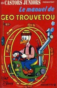 Couverture du livre Le manuel de géo trouvetou - Walt Disney