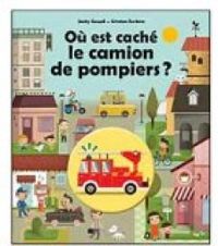 Couverture du livre Où est caché le camion de pompier ? - Jacky Goupil - Cristian Turdera