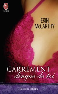 Erin Mccarthy - Carrément dingue de toi