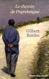 Couverture du livre Le chemin de Peyrelongue - Gilbert Bordes