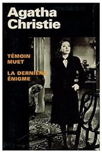 Agatha Christie - Témoin muet - La Dernière énigme