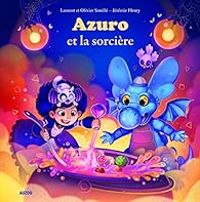 Couverture du livre Azuro et la sorcière - Olivier Souille - Laurent Souille