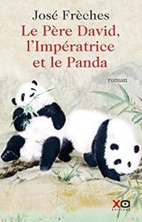 Jose Freches - Le Père David, l'Impératrice et le Panda