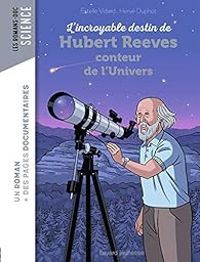 Couverture du livre L'incroyable destin d'Hubert Reeves - Estelle Vidard