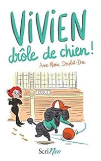 Anne Marie Desplat Duc - Vivien drôle de chien !