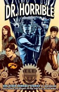 Couverture du livre Dr. Horrible and other Horrible Stories - Jim Rugg - Jolle Jones - Zack Whedon