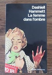 Couverture du livre La femme dans l'ombre - Dashiell Hammett