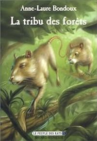 Couverture du livre La Tribu des forêts - Anne Laure Bondoux