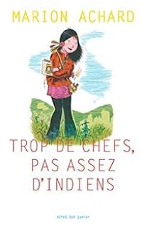 Couverture du livre Trop de chefs, pas assez d'Indiens - Marion Achard