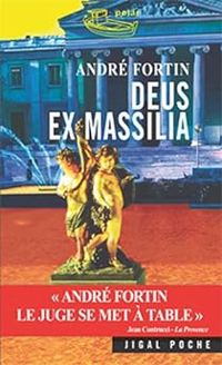 Andre Fortin - Deus ex Massilia