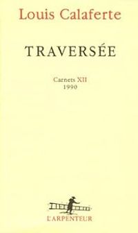 Louis Calaferte - 1990 : Traversée