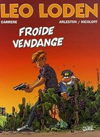 Couverture du livre Froide Vendange - Christophe Arleston - Serge Carrere - Loic Nicoloff