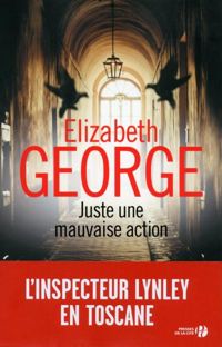 Couverture du livre Juste une mauvaise action - Elizabeth George