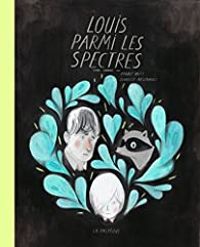 Couverture du livre Louis parmi les spectres - Isabelle Arsenault - Fanny Britt