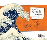 Couverture du livre Sous la Grande Vague - Helene Kerillis