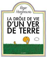 Roger Hargreaves - La drôle de vie d'un ver de terre