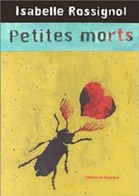 Couverture du livre Petites morts - Isabelle Rossignol