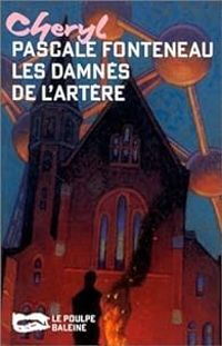 Pascale Fonteneau - Les damnés de l'artère