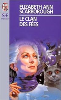 Couverture du livre Le clan des fées - Elizabeth Anne Scarborough