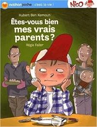 Hubert Ben Kemoun - Nico : Etes-vous bien mes vrais parents ?