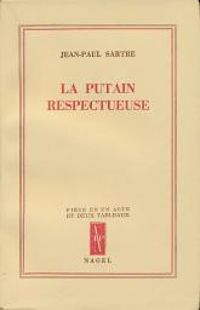 Couverture du livre La Putain respectueuse. Pièce en un acte et de deux tableaux. - Jean Paul Sartre