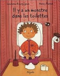 Couverture du livre Il y a un monstre dans les toilettes - Laurence Bourguignon - Nancy Pierret