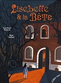 Couverture du livre Lisebelle & la bête - Jean Pierre Kerloch