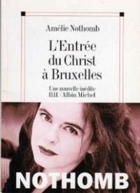 Couverture du livre L'entrée du Christ à Bruxelles - Amelie Nothomb