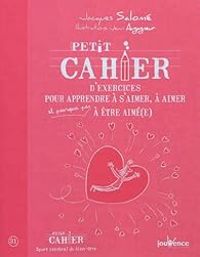 Couverture du livre Petit cahier d'exercices pour apprendre à s'aimer - Jacques Salome