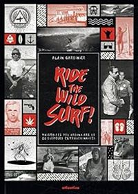 Couverture du livre Ride the wild surf ! - Alain Gardinier