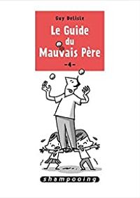 Guy Delisle - Le guide du mauvais père