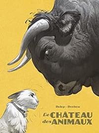 Couverture du livre Le château des animaux - Intégrale - Felix Delep